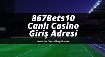 867Bets10 Canlı Casino Giriş Adresi  