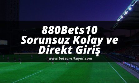 betsonsikayet-880Bets10-bets10giris