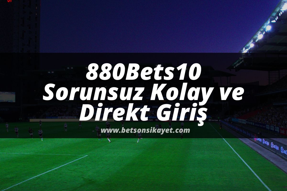 betsonsikayet-880Bets10-bets10giris
