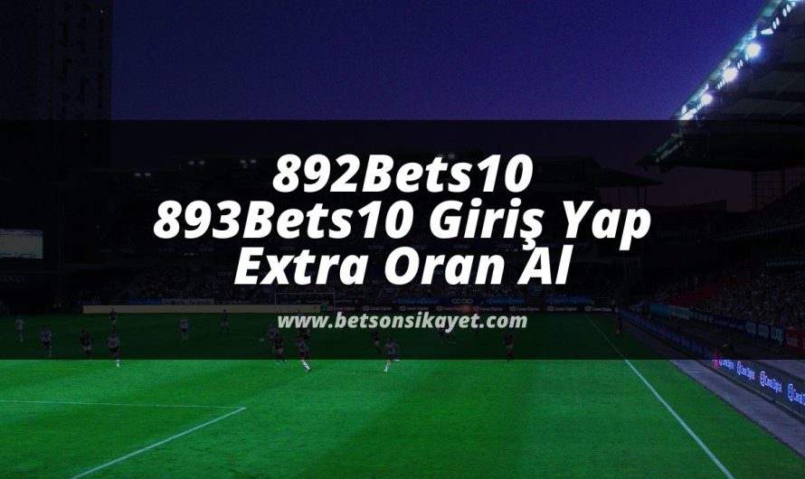 892Bets10 893Bets10 Giriş Yap Extra Oran Al