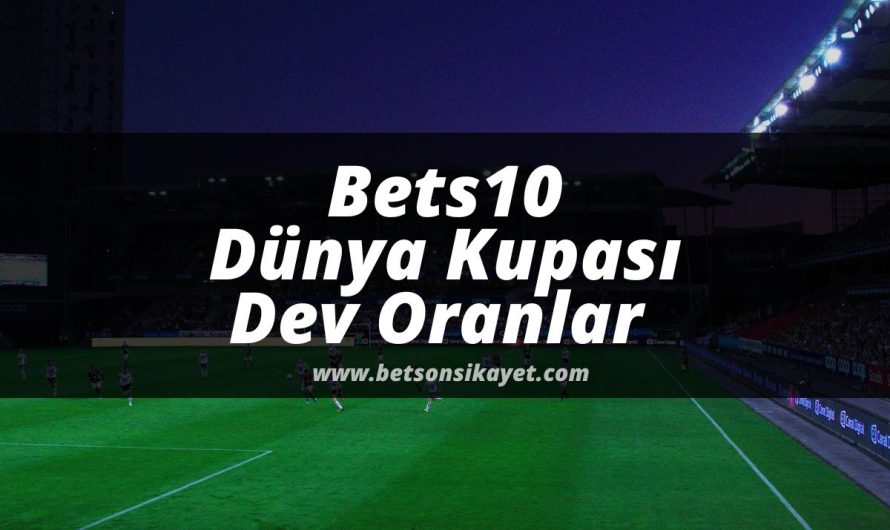 Bets10 Dünya Kupası Dev Oranlar