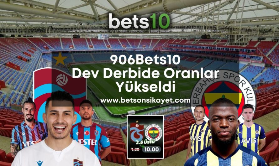 906Bets10 Dev Derbide Oranlar Yükseldi