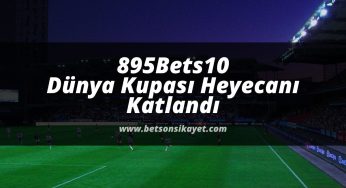 895Bets10 Dünya Kupası Heyecanı Katlandı