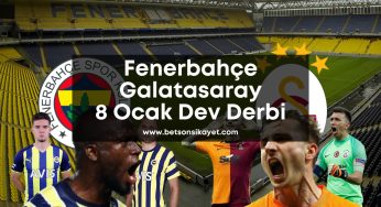 Fenerbahçe Galatasaray 8 Ocak Dev Derbi