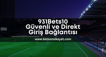 931Bets10 Güvenli ve Direkt Giriş Bağlantısı